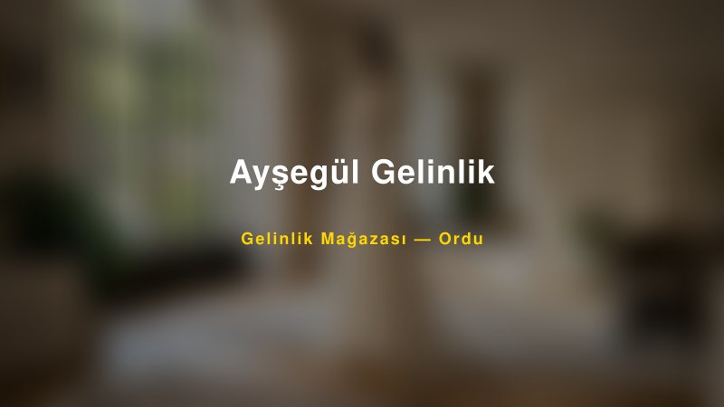 Ayşegül Gelinlik — Ordu Kır Düğünü Mekanı Rehberi