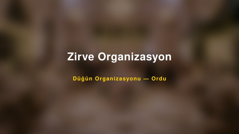 Zirve Organizasyon — Ordu Kır Düğünü Mekanı Rehberi