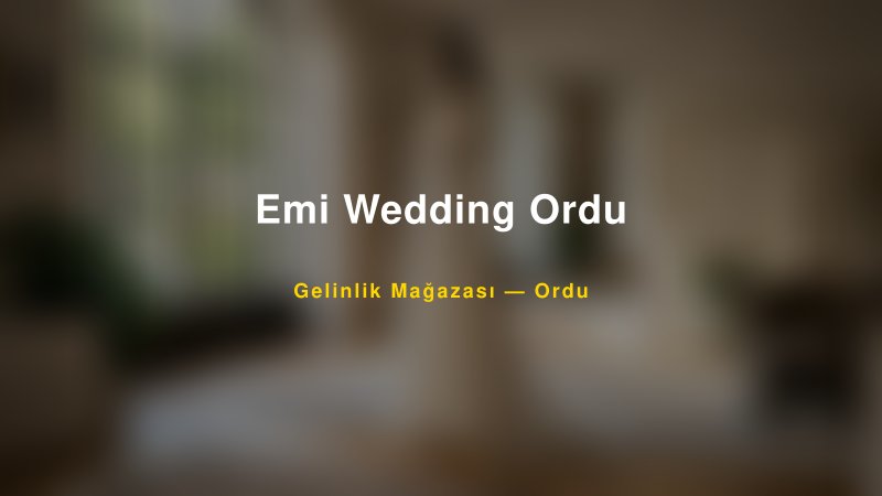 Emi Wedding Ordu — Ordu Kır Düğünü Mekanı Rehberi