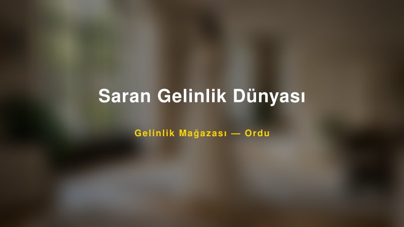 Saran Gelinlik Dünyası — Ordu Kır Düğünü Mekanı Rehberi — 1